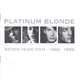 Platinum Blonde - Seven Year Itch: 1982-1989